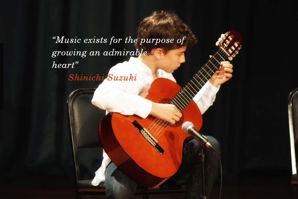 "Music exists for the purpose of growing an admirable heart." Shinichi Suzuki